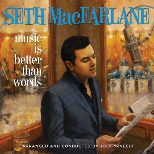 Seth Macfarlane  Music Is Better than Words